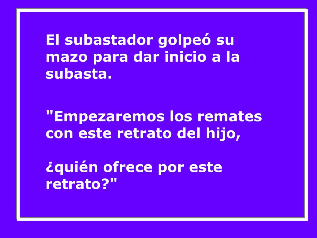El subastador golpeó su mazo para dar inicio a la subasta.