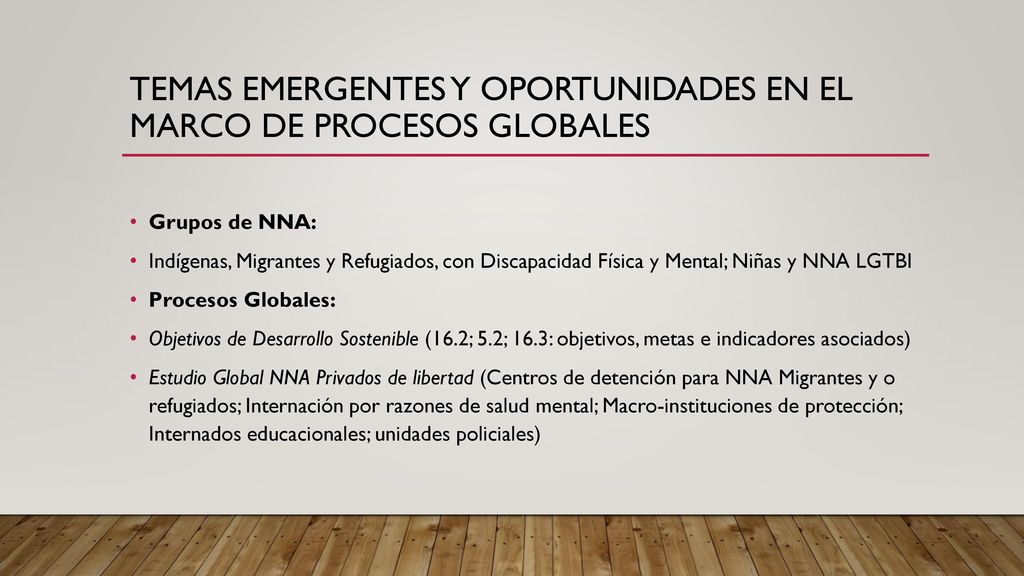 Temas emergentes y oportunidades en el marco de procesos globales