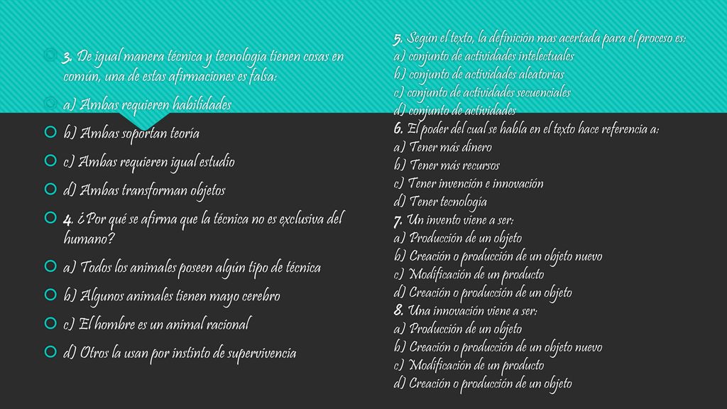 a) Ambas requieren habilidades b) Ambas soportan teoría