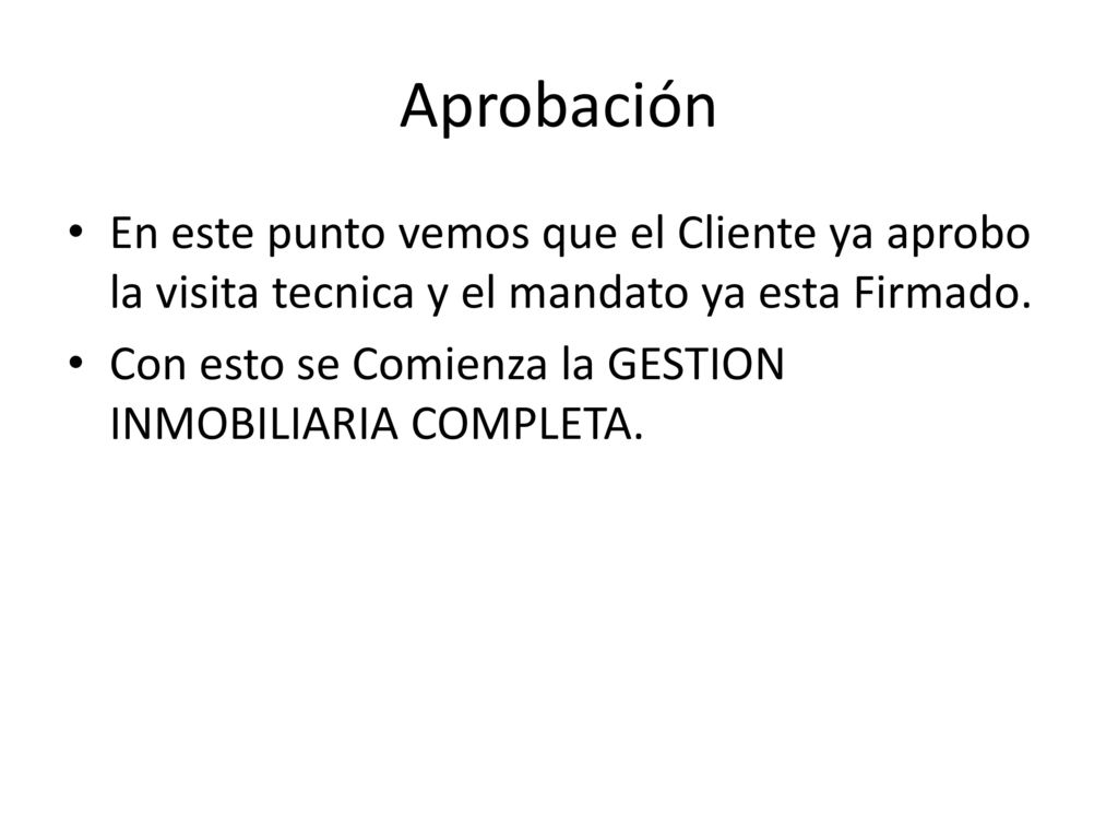 Aprobación En este punto vemos que el Cliente ya aprobo la visita tecnica y el mandato ya esta Firmado.