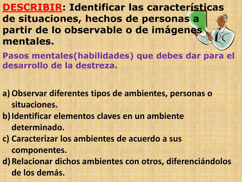 Observar diferentes tipos de ambientes, personas o situaciones.