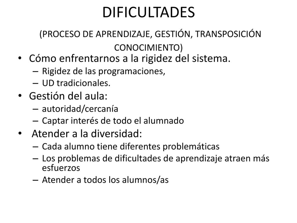 DIFICULTADES (PROCESO DE APRENDIZAJE, GESTIÓN, TRANSPOSICIÓN CONOCIMIENTO)