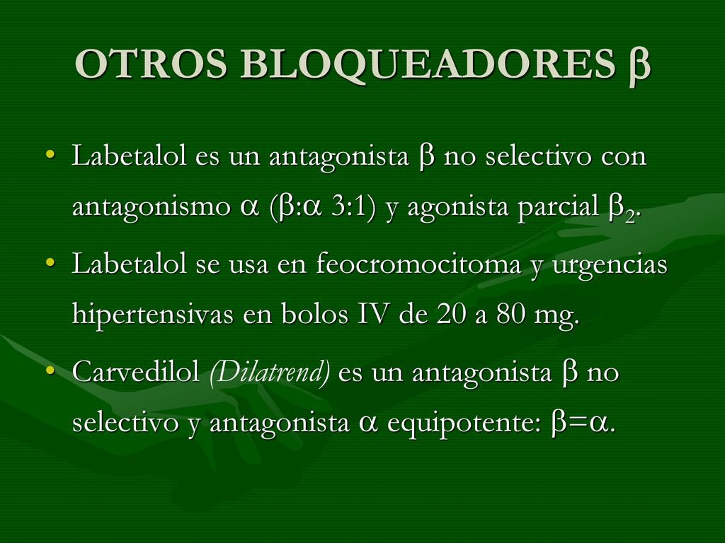 OTROS BLOQUEADORES  Labetalol es un antagonista  no selectivo con antagonismo  (: 3:1) y agonista parcial 2.