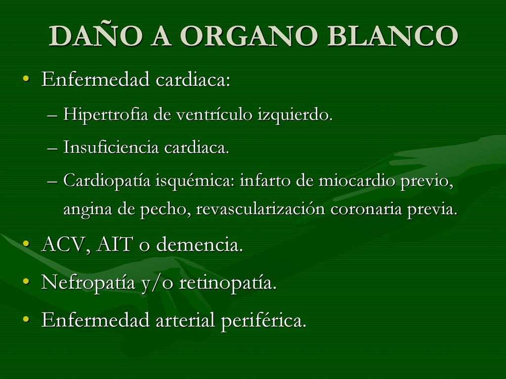 DAÑO A ORGANO BLANCO Enfermedad cardiaca: ACV, AIT o demencia.