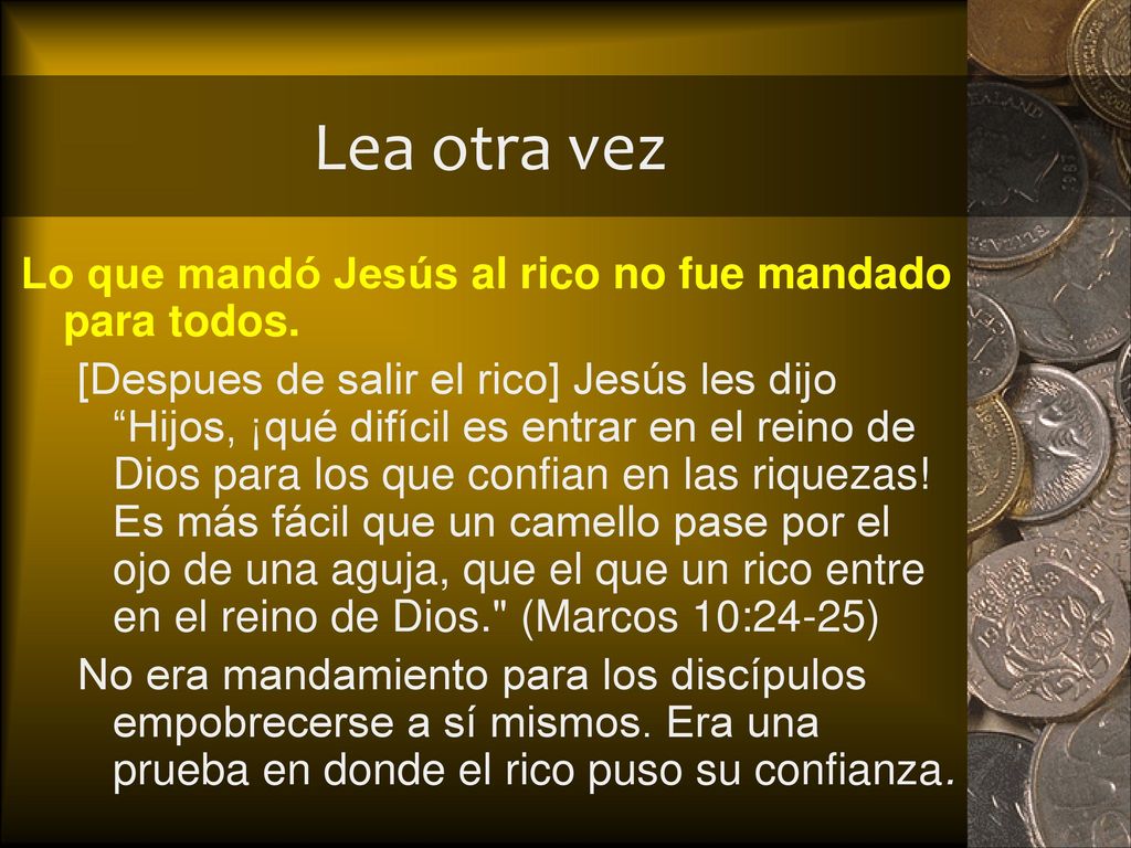 Lea otra vez Lo que mandó Jesús al rico no fue mandado para todos.