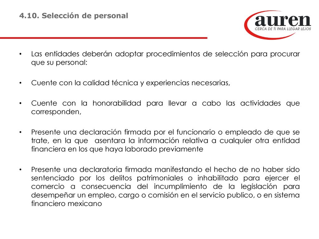 4.10. Selección de personal Las entidades deberán adoptar procedimientos de selección para procurar que su personal:
