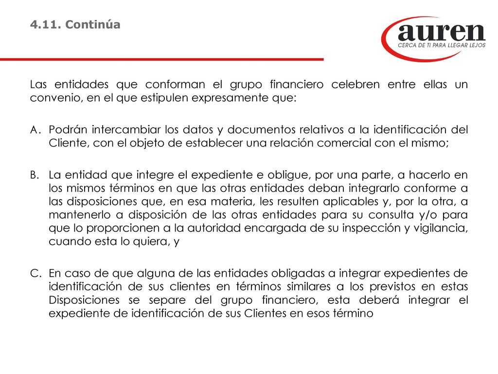 4.11. Continúa Las entidades que conforman el grupo financiero celebren entre ellas un convenio, en el que estipulen expresamente que: