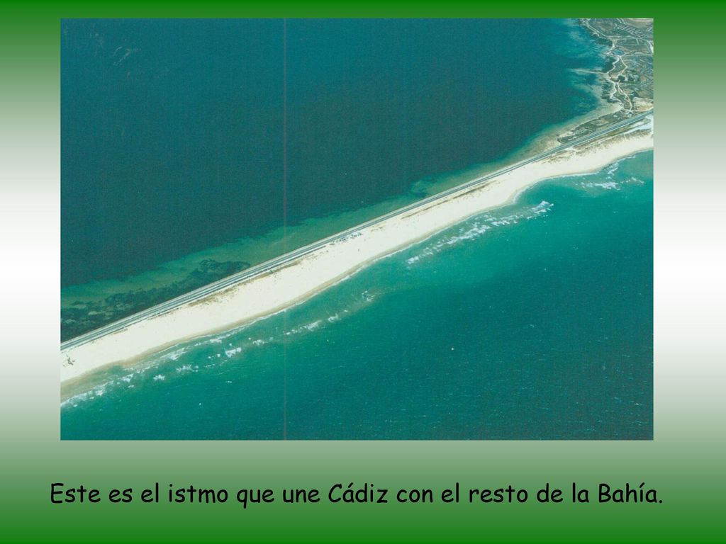 Este es el istmo que une Cádiz con el resto de la Bahía.