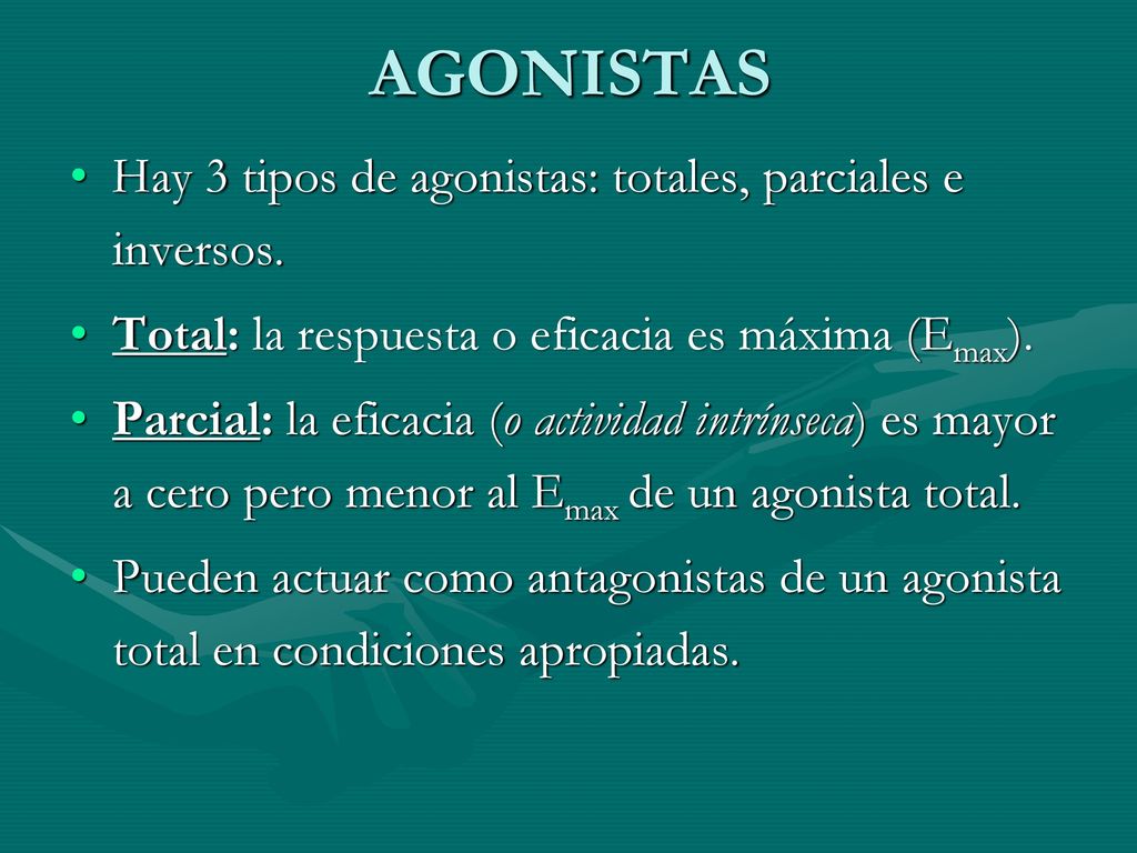 AGONISTAS Hay 3 tipos de agonistas: totales, parciales e inversos.