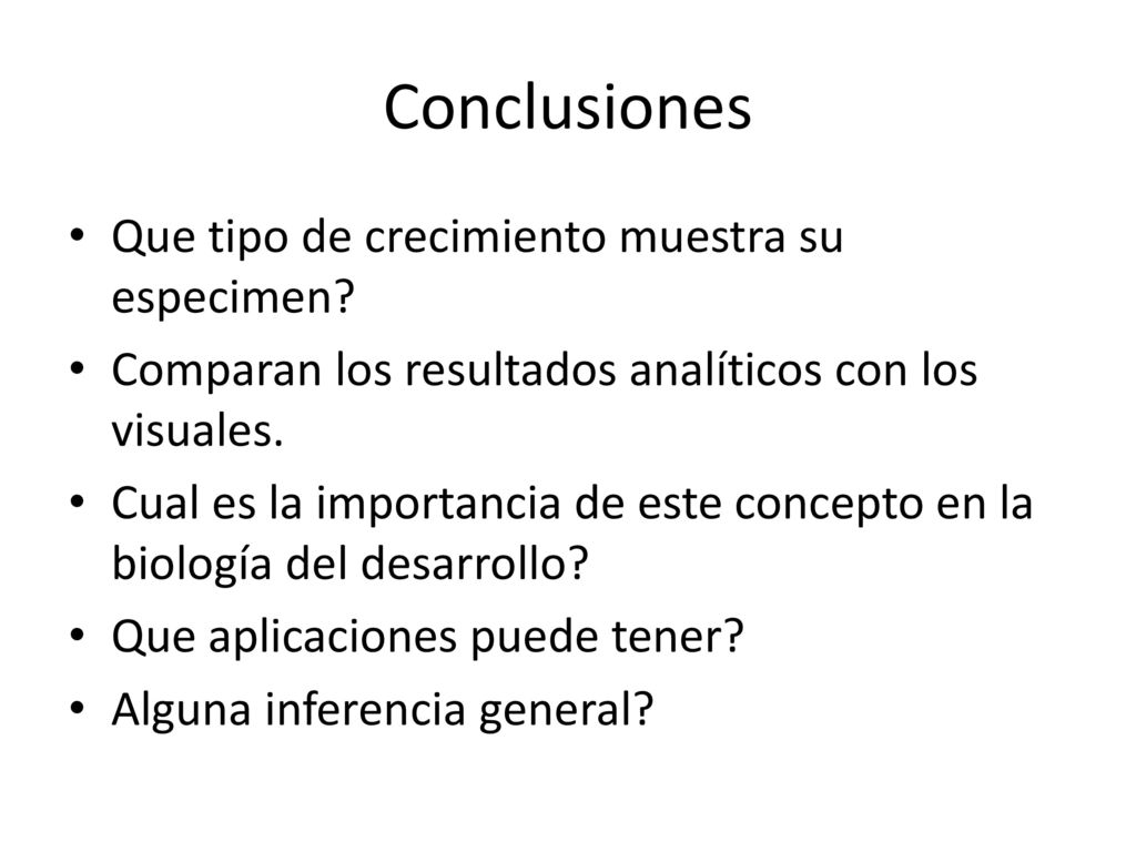 Conclusiones Que tipo de crecimiento muestra su especimen