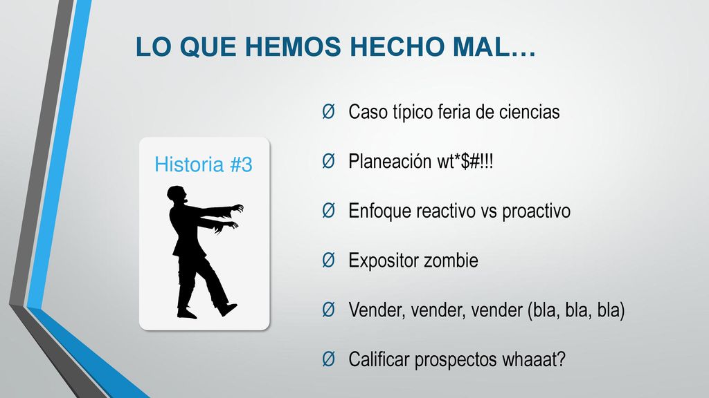 LO QUE HEMOS HECHO MAL… Caso típico feria de ciencias
