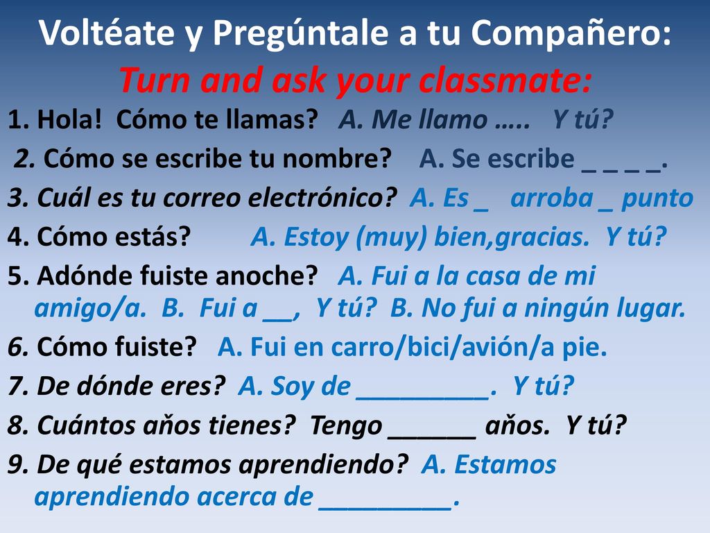 Voltéate y Pregúntale a tu Compañero: Turn and ask your classmate: