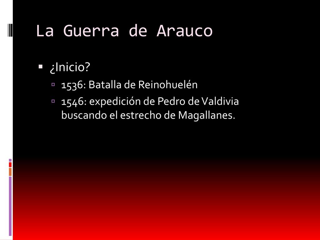 La Guerra de Arauco ¿Inicio 1536: Batalla de Reinohuelén