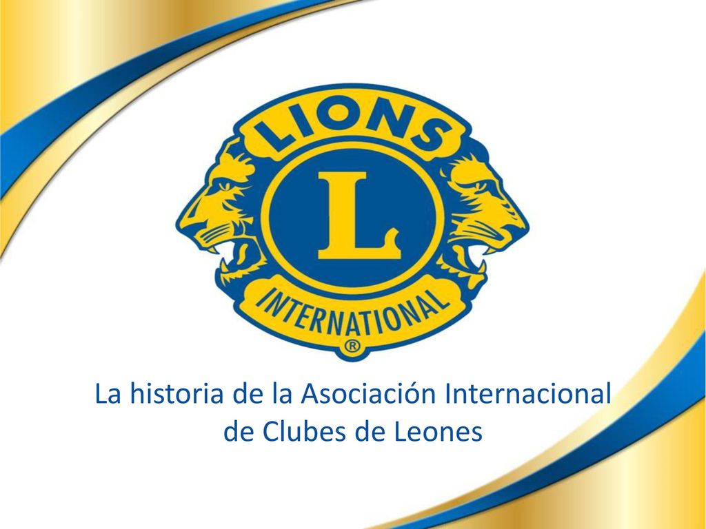 La historia de la Asociación Internacional de Clubes de Leones