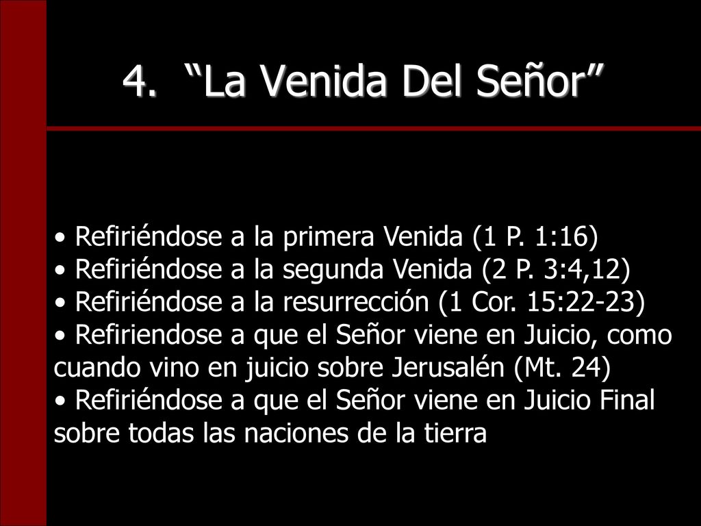 4. La Venida Del Señor Refiriéndose a la primera Venida (1 P. 1:16)