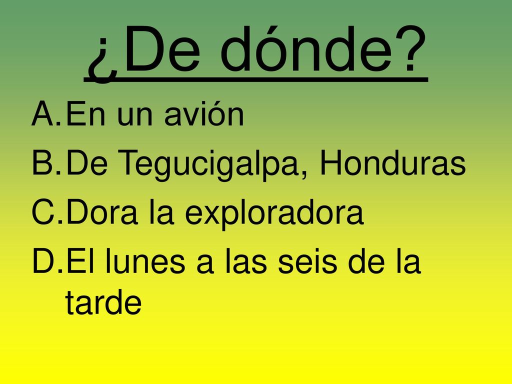 ¿De dónde En un avión De Tegucigalpa, Honduras Dora la exploradora
