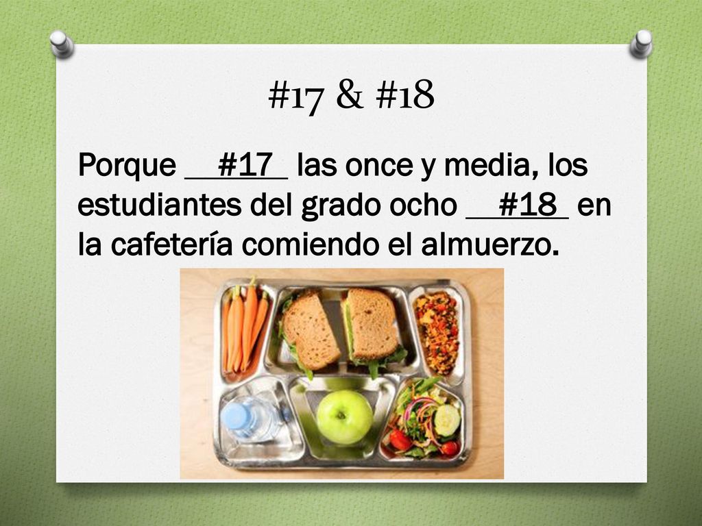 #17 & #18 Porque #17 las once y media, los estudiantes del grado ocho #18 en la cafetería comiendo el almuerzo.