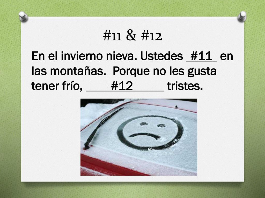 #11 & #12 En el invierno nieva. Ustedes #11 en las montañas.