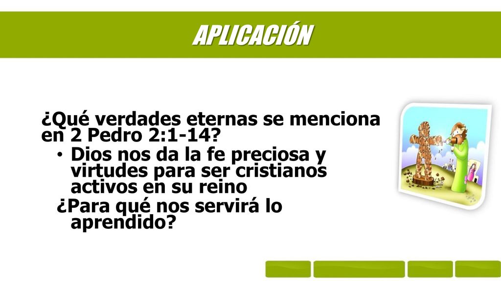 APLICACIÓN ¿Qué verdades eternas se menciona en 2 Pedro 2:1-14