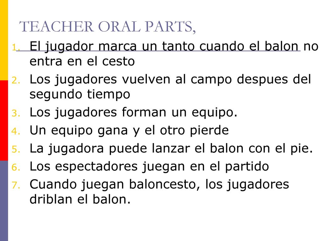 TEACHER ORAL PARTS, El jugador marca un tanto cuando el balon no entra en el cesto. Los jugadores vuelven al campo despues del segundo tiempo.