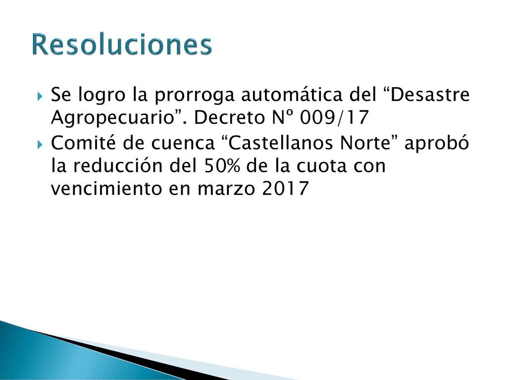 Resoluciones Se logro la prorroga automática del Desastre Agropecuario . Decreto Nº 009/17.