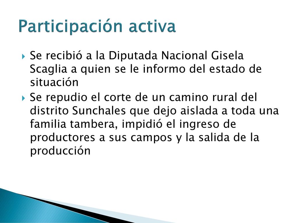 Participación activa Se recibió a la Diputada Nacional Gisela Scaglia a quien se le informo del estado de situación.