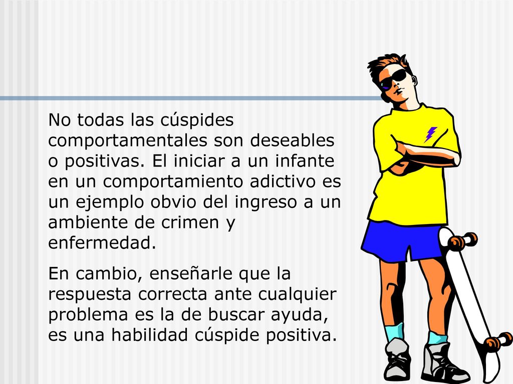 No todas las cúspides comportamentales son deseables o positivas