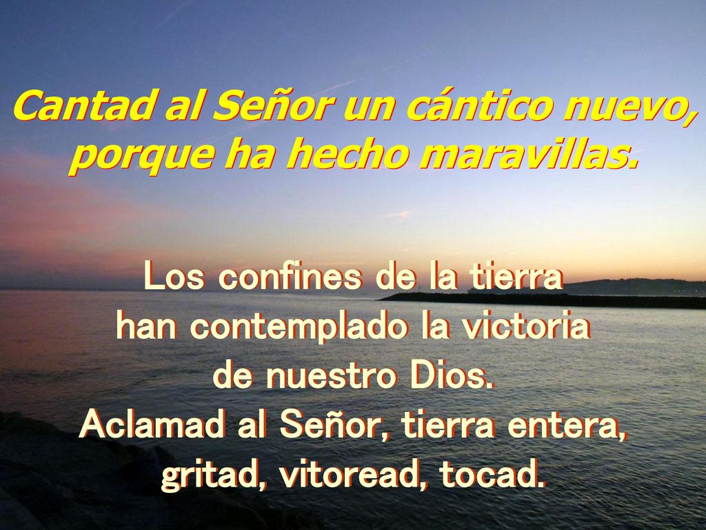 Los confines de la tierra han contemplado la victoria de nuestro Dios.