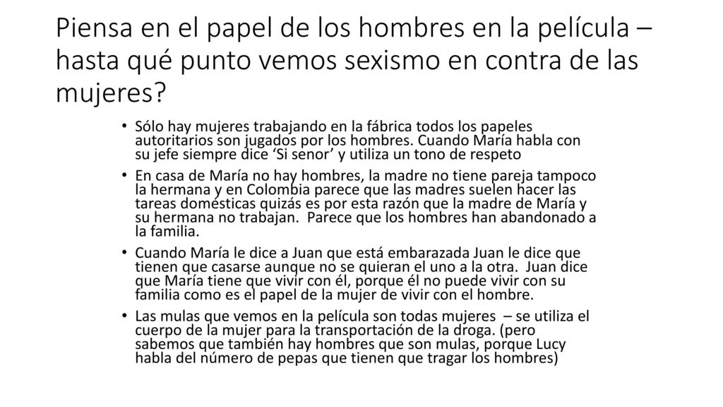 Piensa en el papel de los hombres en la película – hasta qué punto vemos sexismo en contra de las mujeres