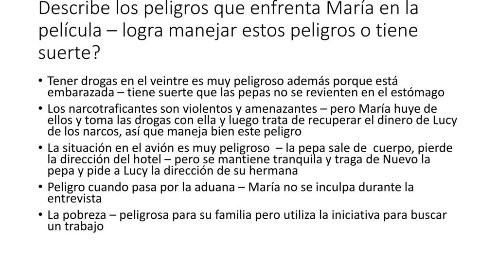 Describe los peligros que enfrenta María en la película – logra manejar estos peligros o tiene suerte