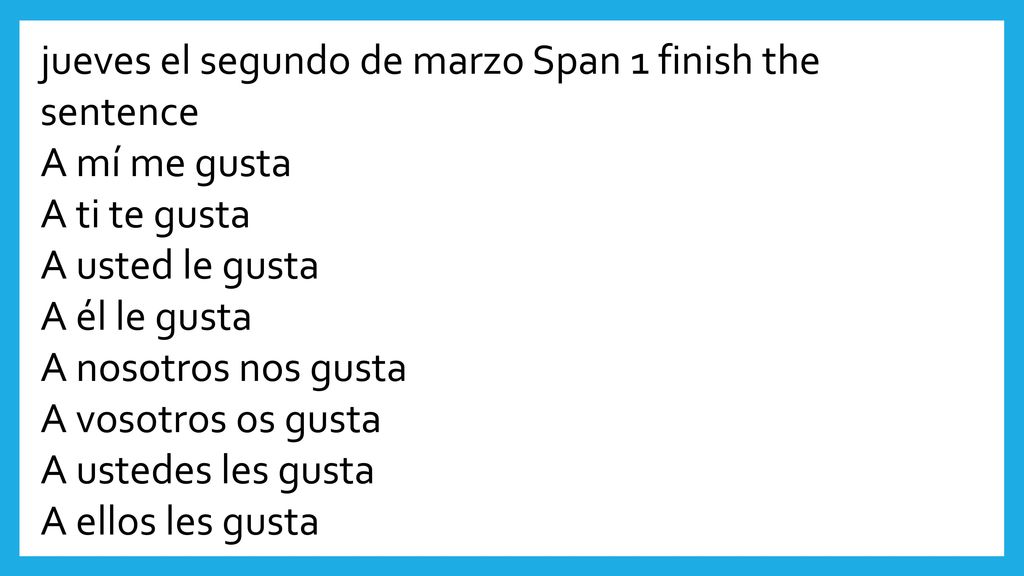 jueves el segundo de marzo Span 1 finish the sentence