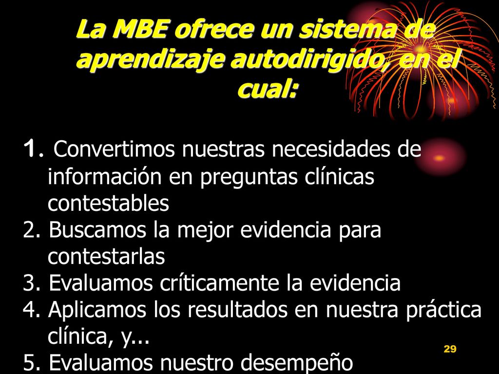 La MBE ofrece un sistema de aprendizaje autodirigido, en el cual: