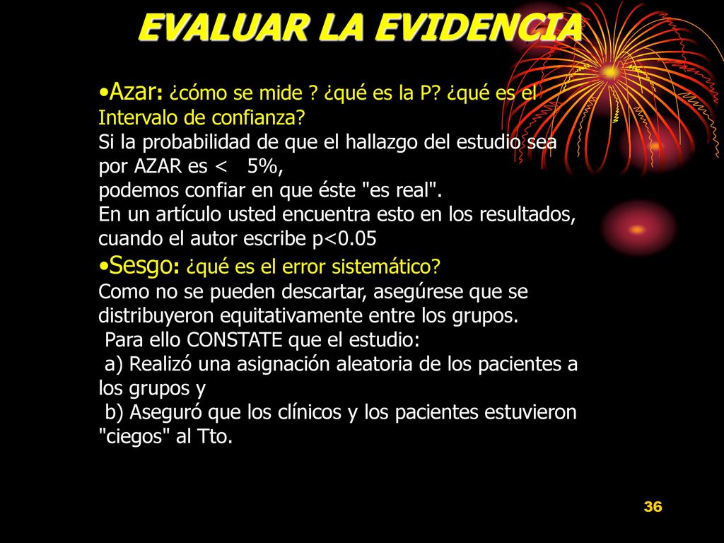 EVALUAR LA EVIDENCIA Azar: ¿cómo se mide ¿qué es la P ¿qué es el Intervalo de confianza
