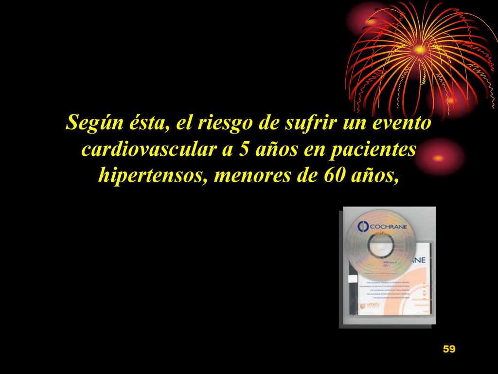 Según ésta, el riesgo de sufrir un evento cardiovascular a 5 años en pacientes hipertensos, menores de 60 años,