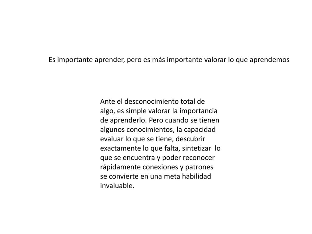 Es importante aprender, pero es más importante valorar lo que aprendemos