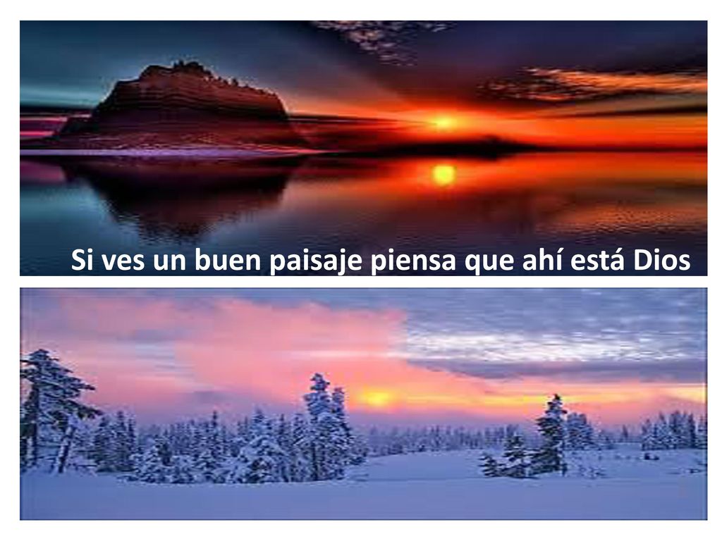 Si ves un buen paisaje piensa que ahí está Dios