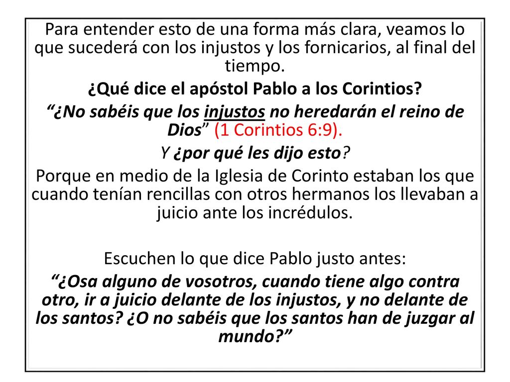 Para entender esto de una forma más clara, veamos lo que sucederá con los injustos y los fornicarios, al final del tiempo.