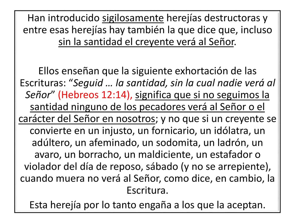 Esta herejía por lo tanto engaña a los que la aceptan.