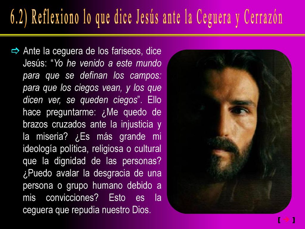 6.2) Reflexiono lo que dice Jesús ante la Ceguera y Cerrazón