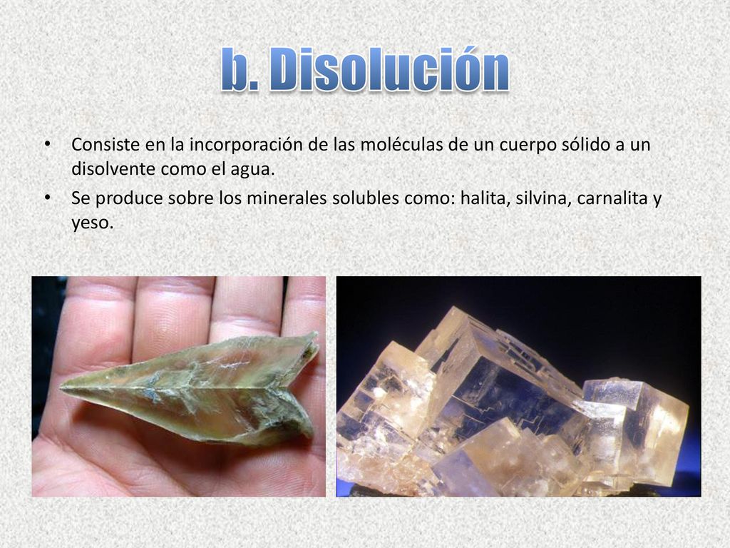 b. Disolución Consiste en la incorporación de las moléculas de un cuerpo sólido a un disolvente como el agua.