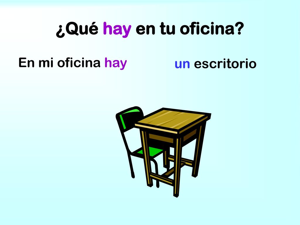 ¿Qué hay en tu oficina En mi oficina hay un escritorio