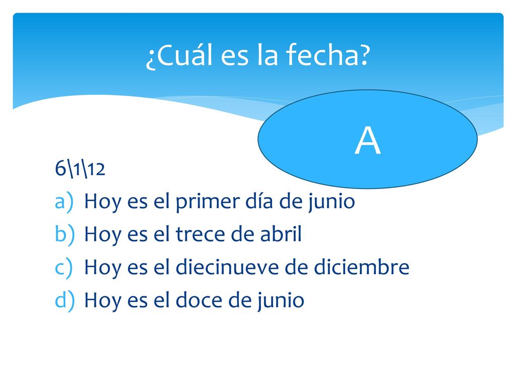 A ¿Cuál es la fecha 6\1\12 Hoy es el primer día de junio