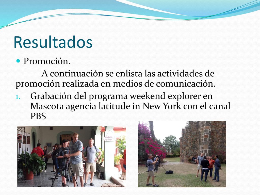 Resultados Promoción. A continuación se enlista las actividades de promoción realizada en medios de comunicación.