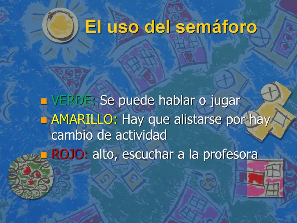 El uso del semáforo VERDE: Se puede hablar o jugar