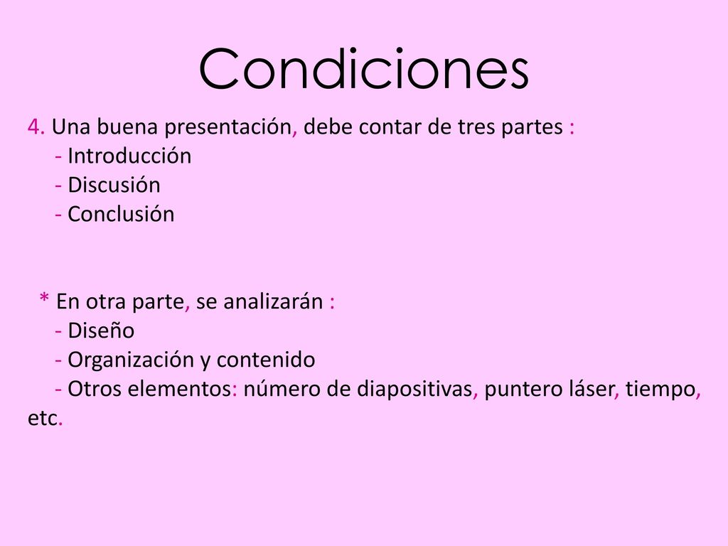 Condiciones 4. Una buena presentación, debe contar de tres partes :