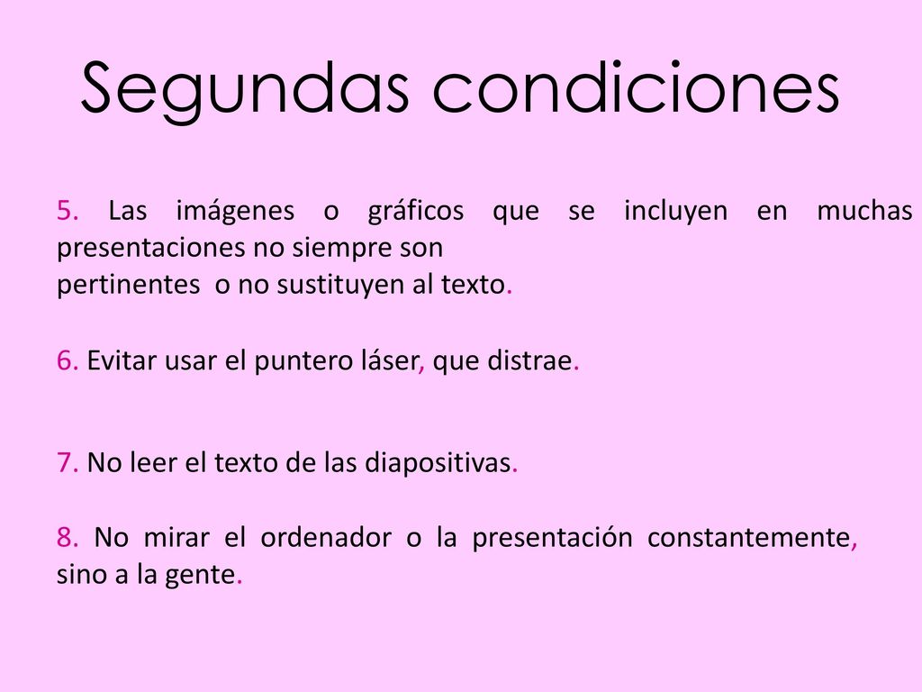 Segundas condiciones 5. Las imágenes o gráficos que se incluyen en muchas presentaciones no siempre son.