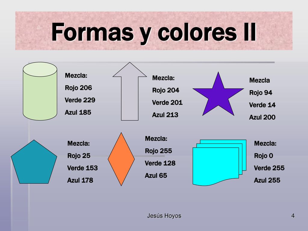 Formas y colores II Mezcla: Rojo 206 Verde 229 Azul 185 Mezcla: