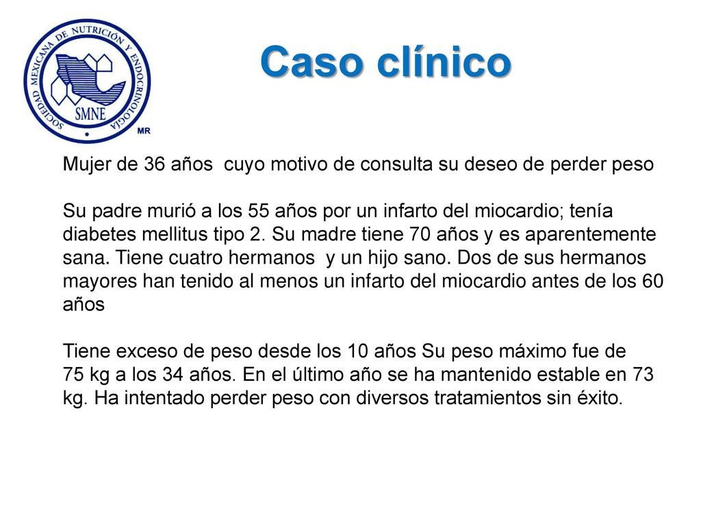Caso clínico Mujer de 36 años cuyo motivo de consulta su deseo de perder peso.
