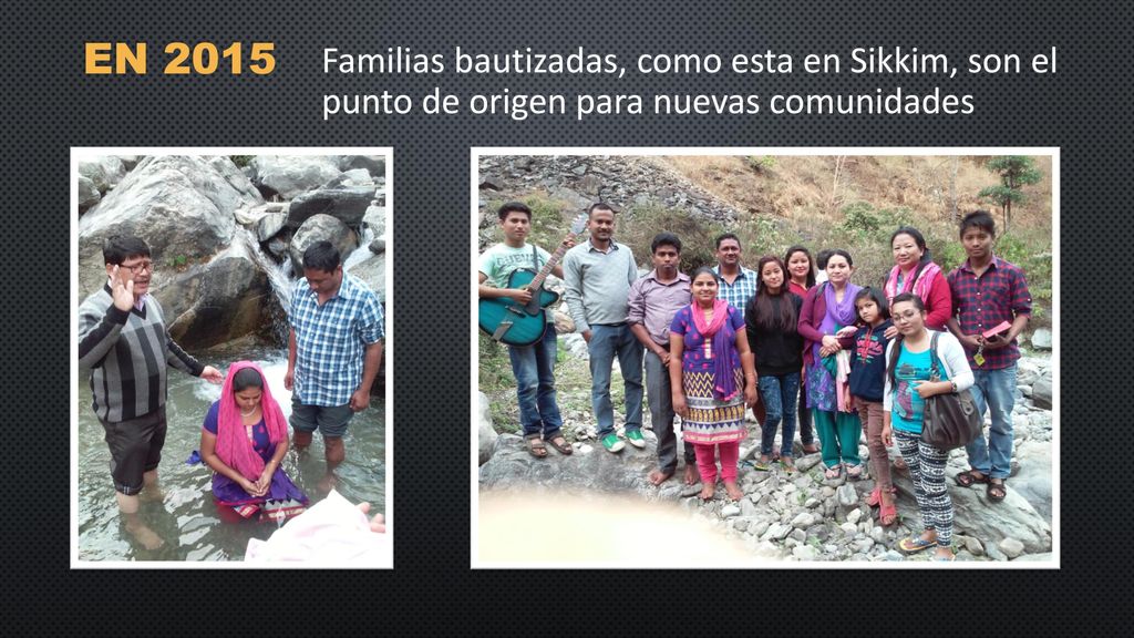 EN 2015 Familias bautizadas, como esta en Sikkim, son el punto de origen para nuevas comunidades