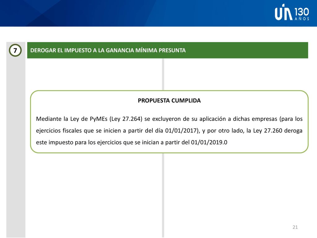 7 DEROGAR EL IMPUESTO A LA GANANCIA MÍNIMA PRESUNTA PROPUESTA CUMPLIDA
